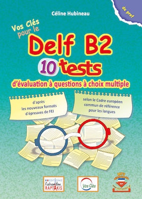VOS CLES POUR LE DELF B2 10 TESTS - PROFESSEUR