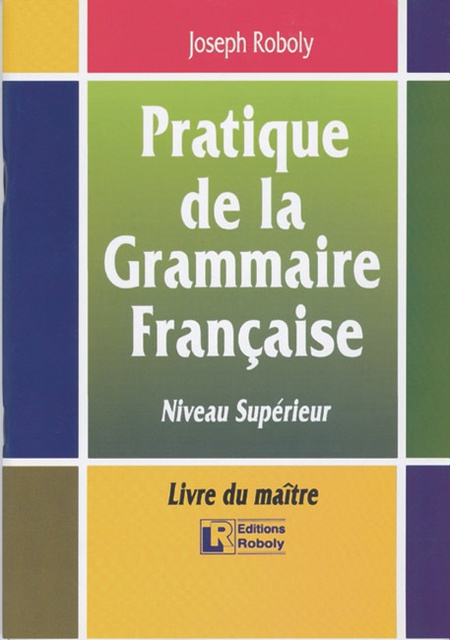 Pratique de la Grammaire Française – Niveau Supérieur – Livre du maître