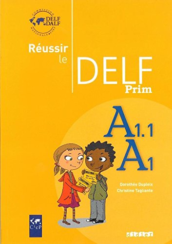 Réussir Le Delf Prim, A1.1/A1