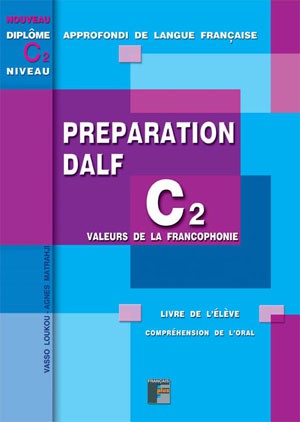 Préparation Dalf  C2: Valeurs De La Francophonie. épreuve Orale.