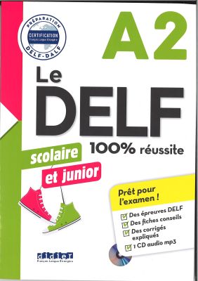 Le DELF junior et scolaire - 100% réussite - A2 - Livre + CD MP3