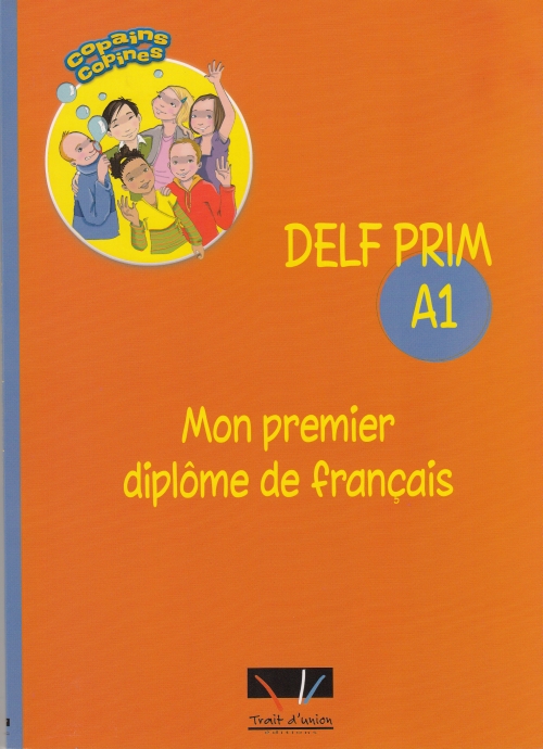 DELF PRIM A1 MON PREMIER DIPLOME DE FRANCAIS (COPAINS COPINES)