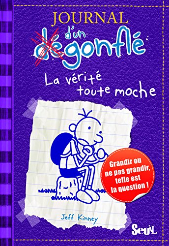 Journal d'un dégonflé, tome 5 : La vérité toute moche