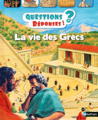 La vie des Grecs - Questions / Réponses